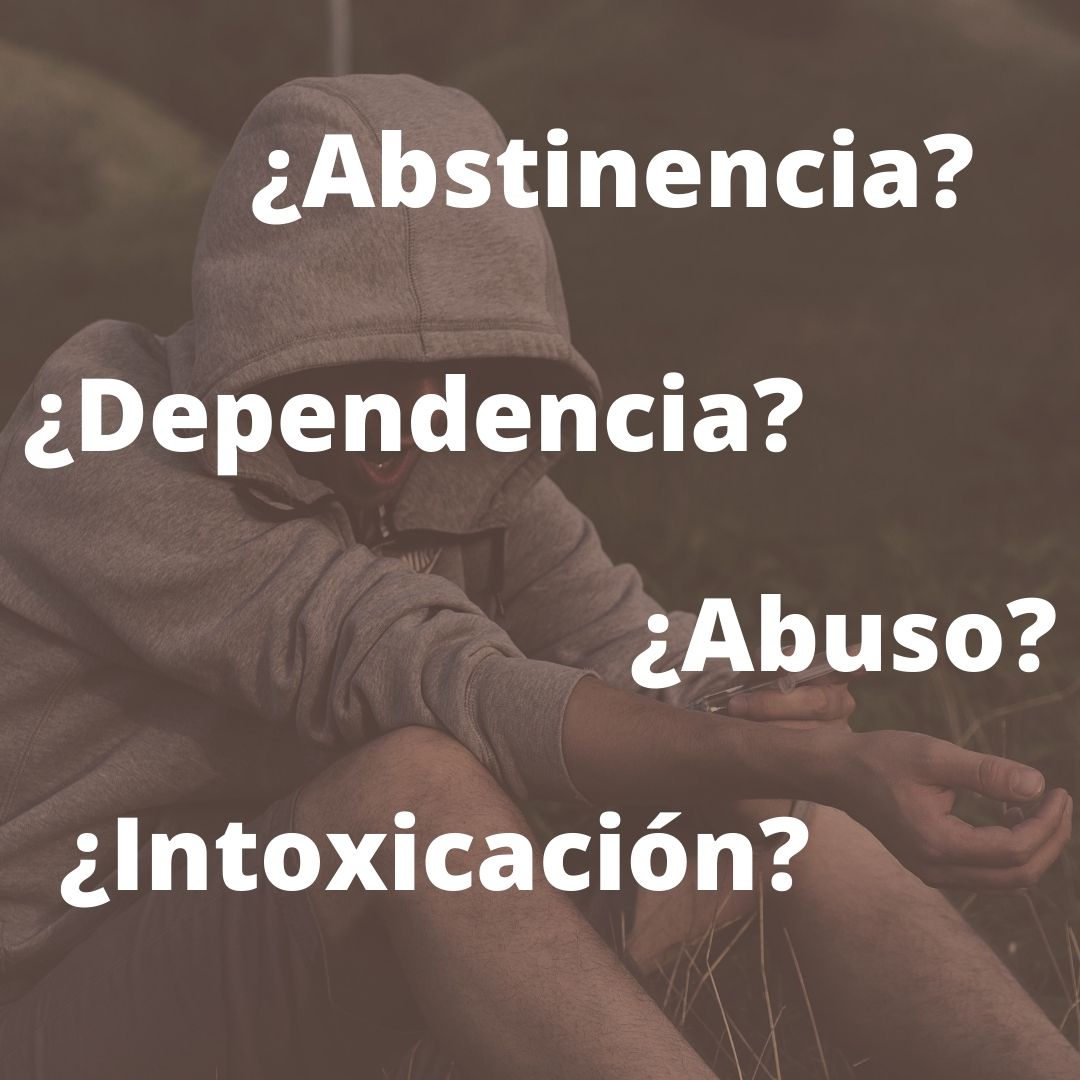 Diferencias entre abuso, intoxicación, dependencia o abstinencia